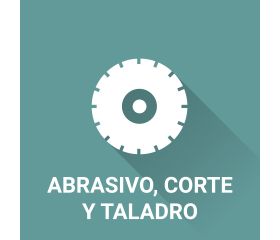 ABRASIVO, CORTE Y TALADRO
